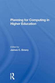 Title: Planning For Computing In Higher Education: Proceedings Of The 1979 Educom Fall Conference, Author: James C Emery