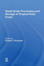 Small-scale Processing And Storage Of Tropical Root Crops