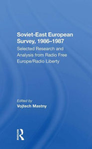 Title: Soviet-east European Survey, 1986-1987: Selected Research And Analysis From Radio Free Europe/radio Liberty, Author: Vojtech Mastny