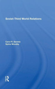 Title: Soviet-third World Relations, Author: Carol R Saivetz