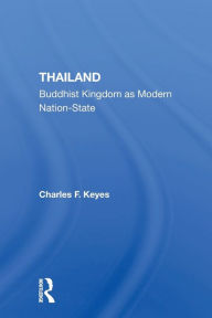 Title: Thailand: Buddhist Kingdom As Modern Nation State, Author: Charles F Keyes
