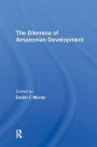 The Dilemma Of Amazonian Development