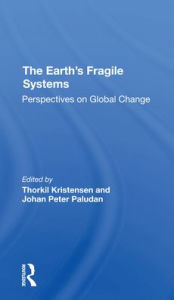 Title: The Earth's Fragile Systems: Perspectives On Global Change, Author: Thorkil Kristensen