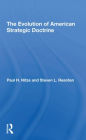 The Evolution Of American Strategic Doctrine: Paul H. Nitze And The Soviet Challenge