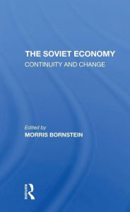 Title: The Soviet Economy: Continuity And Change, Author: Morris Bornstein