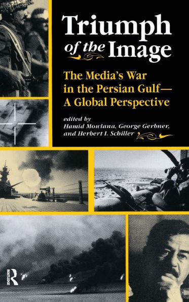 Triumph Of The Image: The Media's War In The Persian Gulf, A Global Perspective