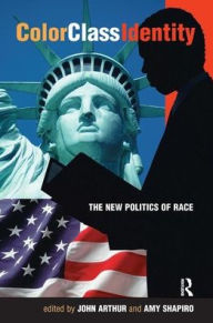 Title: Color - Class - Identity: The New Politics Of Race, Author: John Arthur