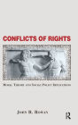 Conflicts Of Rights: Moral Theory And Social Policy Implications