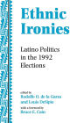 Ethnic Ironies: Latino Politics In The 1992 Elections