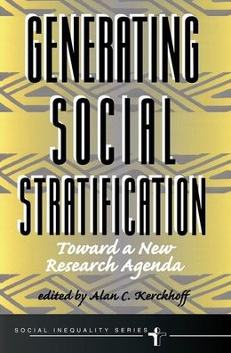 Generating Social Stratification: Toward A New Research Agenda