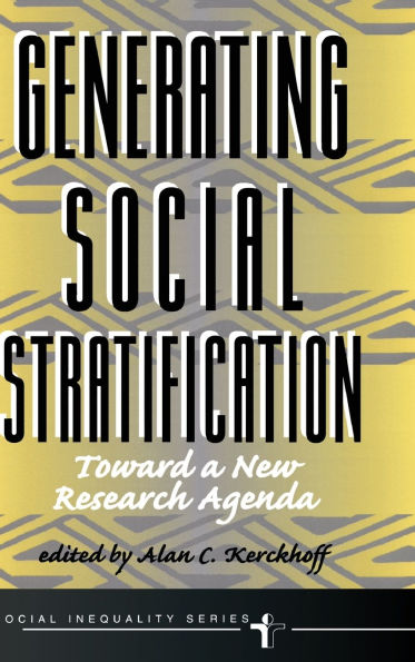 Generating Social Stratification: Toward A New Research Agenda