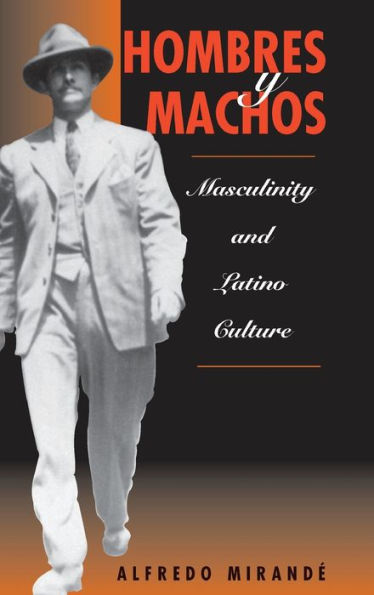 Hombres Y Machos: Masculinity And Latino Culture