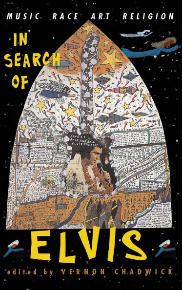 In Search Of Elvis: Music, Race, Art, Religion