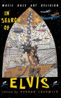 In Search Of Elvis: Music, Race, Art, Religion