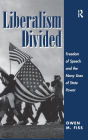 Liberalism Divided: Freedom Of Speech And The Many Uses Of State Power