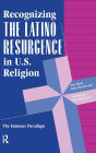 Recognizing The Latino Resurgence In U.s. Religion: The Emmaus Paradigm