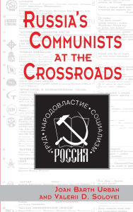 Title: Russia's Communists At The Crossroads, Author: Joan Urban