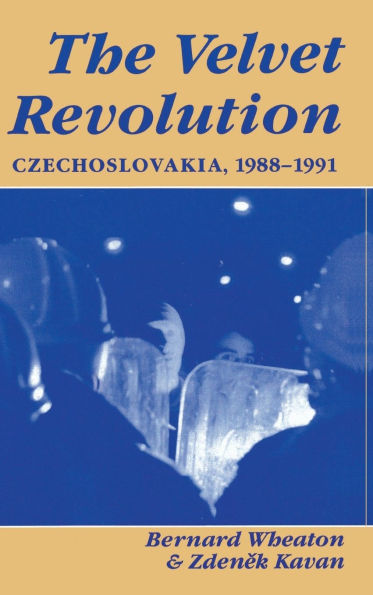 The Velvet Revolution: Czechoslovakia, 1988-1991