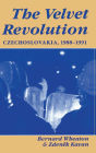 The Velvet Revolution: Czechoslovakia, 1988-1991