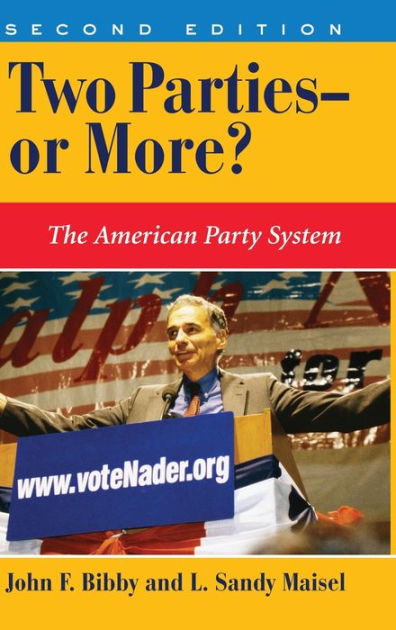 Two Parties--or More?: The American Party System By John F. Bibby, L ...