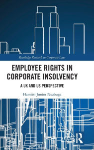 Title: Employee Rights in Corporate Insolvency: A UK and US Perspective / Edition 1, Author: Hamiisi Nsubuga