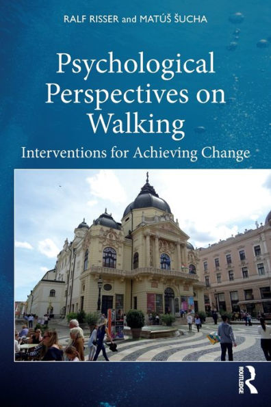 Psychological Perspectives on Walking: Interventions for Achieving Change / Edition 1