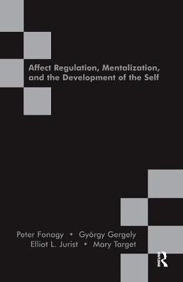 Affect Regulation, Mentalization and the Development of the Self
