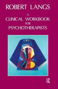 Title: Clinical Workbook for Psychotherapists, Author: Robert Langs