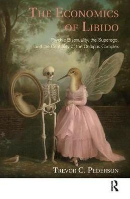 The Economics of Libido: Psychic Bisexuality, the Superego, and the Centrality of the Oedipus Complex