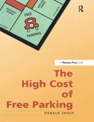 Title: High Cost of Free Parking / Edition 1, Author: Donald Shoup