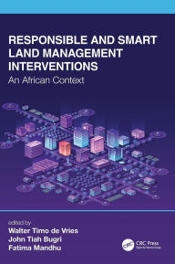 Title: Responsible and Smart Land Management Interventions: An African Context / Edition 1, Author: Walter Timo de Vries