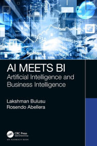 Title: AI Meets BI: Artificial Intelligence and Business Intelligence, Author: Lakshman Bulusu