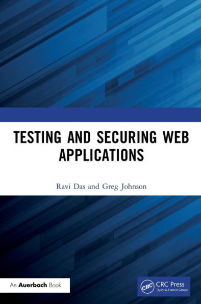 Testing and Securing Web Applications / Edition 1