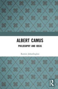 Title: Albert Camus: The Unheroic Hero of Our Time / Edition 1, Author: Ramin Jahanbegloo
