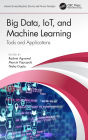 Big Data, IoT, and Machine Learning: Tools and Applications / Edition 1