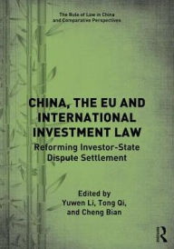 Title: China, the EU and International Investment Law: Reforming Investor-State Dispute Settlement / Edition 1, Author: Yuwen Li
