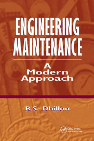 Title: Engineering Maintenance: A Modern Approach / Edition 1, Author: B.S. Dhillon