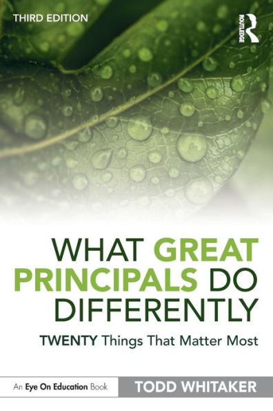What Great Principals Do Differently: Twenty Things That Matter Most / Edition 3