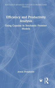 Title: Efficiency and Productivity Analysis: Using Copulas in Stochastic Frontier Models, Author: Artem Prokhorov