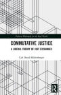 Commutative Justice: A Liberal Theory of Just Exchange / Edition 1