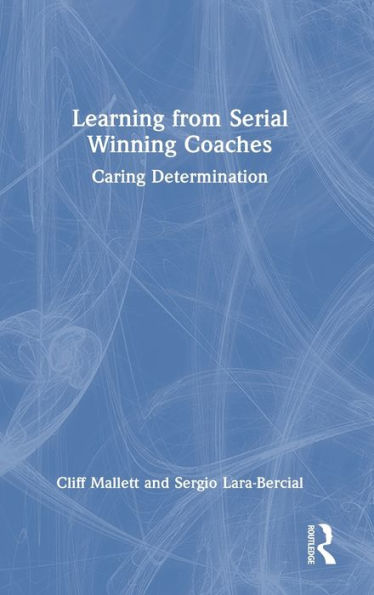 Learning from Serial Winning Coaches: Caring Determination