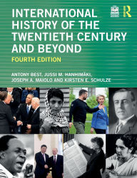 Title: International History of the Twentieth Century and Beyond, Author: Antony Best