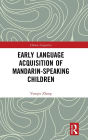 Early Language Acquisition of Mandarin-Speaking Children / Edition 1