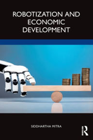 Title: Robotization and Economic Development, Author: Siddhartha Mitra