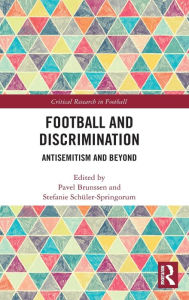 Title: Football and Discrimination: Antisemitism and Beyond, Author: Pavel Brunssen