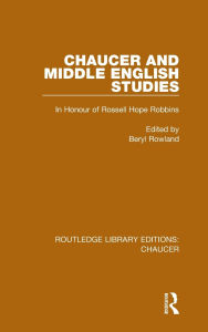 Title: Chaucer and Middle English Studies: In Honour of Rossell Hope Robbins, Author: Beryl Rowland
