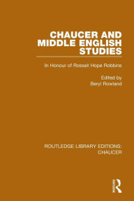 Title: Chaucer and Middle English Studies: In Honour of Rossell Hope Robbins, Author: Beryl Rowland