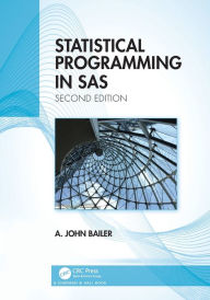 Title: Statistical Programming in SAS / Edition 2, Author: A. John Bailer