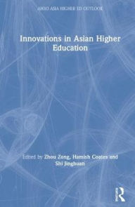 Title: Innovations in Asian Higher Education / Edition 1, Author: Zhou Zhong