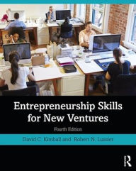 Title: Entrepreneurship Skills for New Ventures / Edition 4, Author: David C. Kimball